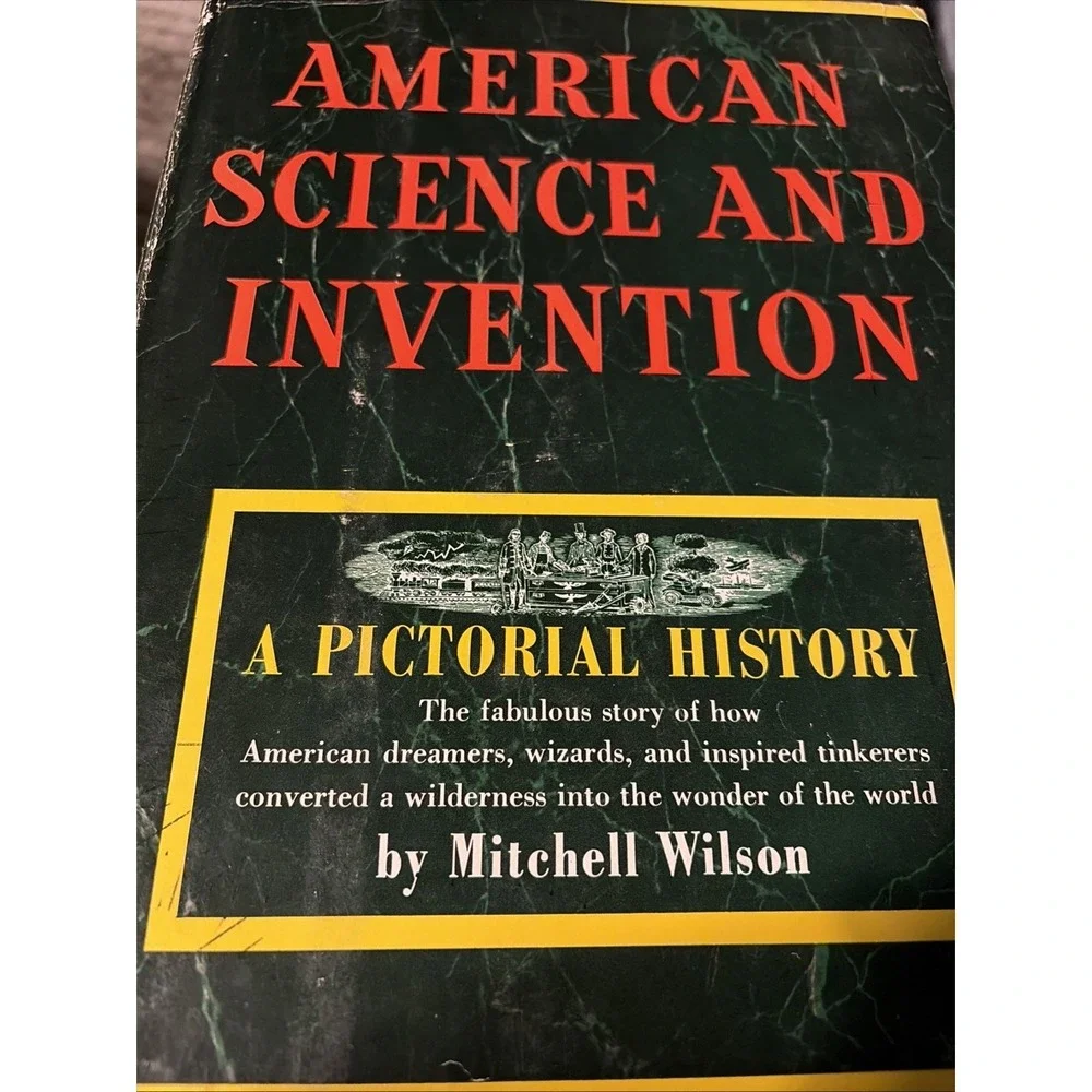 Vintage 1954 American Science &‎ Invention Pictorial History by Mitchell Wilson